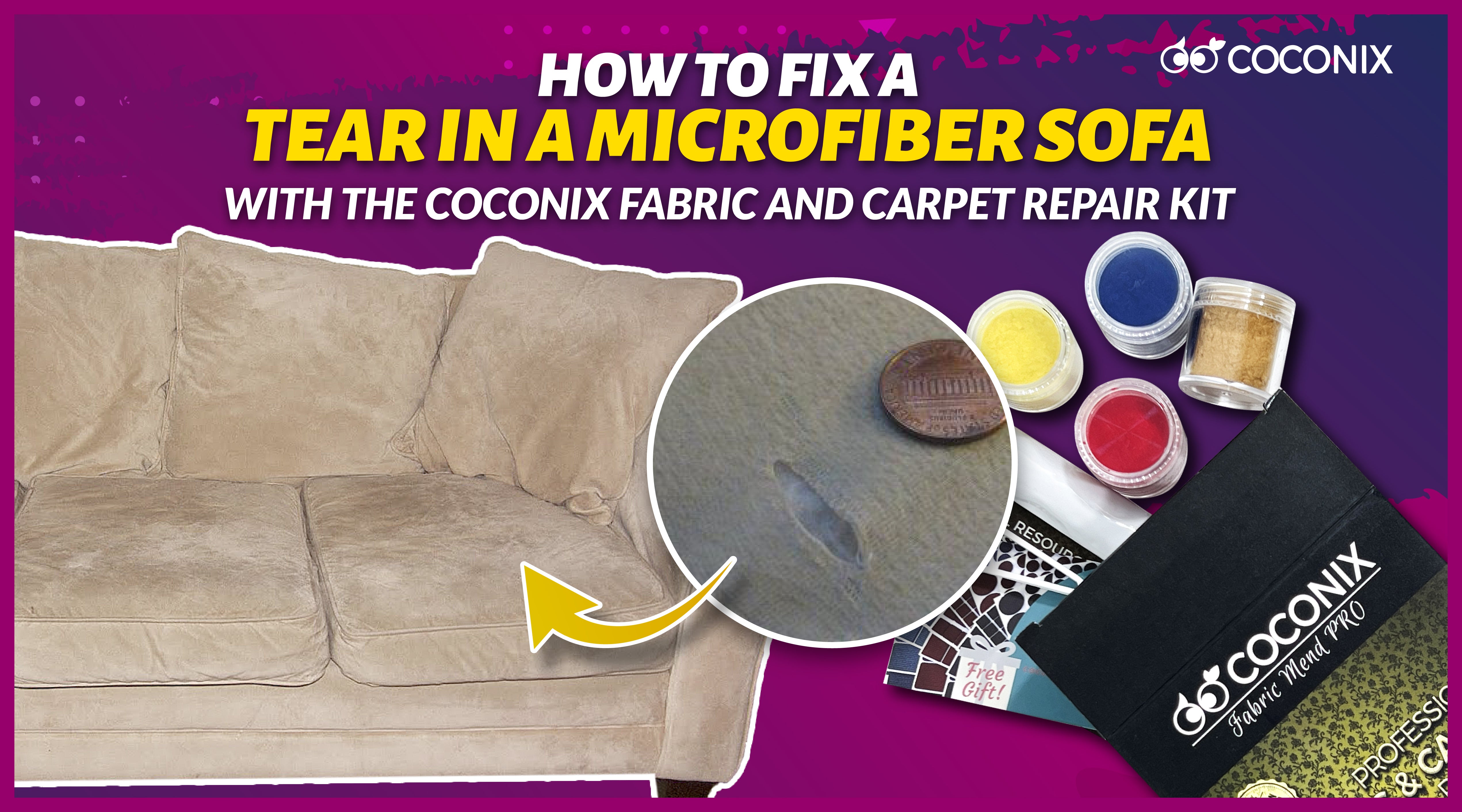 How to fix a tear in a microfiber sofa with the Coconix Fabric and Car