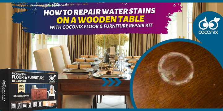 How to fix water stains on a wooden table?