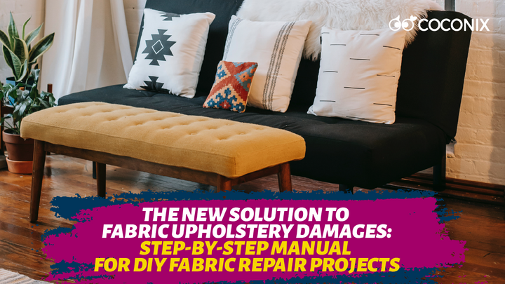 The New Solution to Fabric Upholstery Damages: Step-by-Step Manual for DIY Fabric Repair Projects