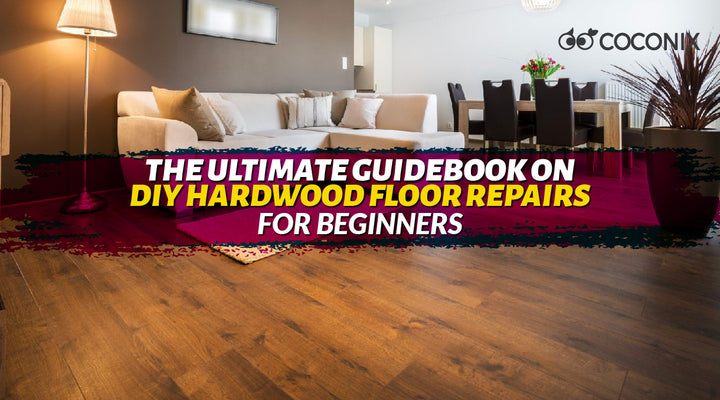 How to Save a Damaged Hardwood Floor: The Ultimate DIY Hardwood Floor Repair Guidebook for  Beginners